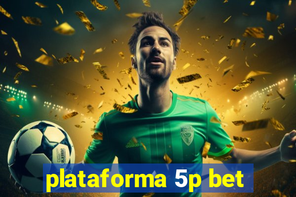 plataforma 5p bet